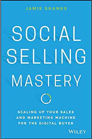 Social-Selling-Mastery-نوشته-ی-جیمی-شنکس
